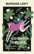 Kniha: Čo okom nevidíš (Mariana Leky), 2023 Kniha: Čo okom nevidíš (Mariana Leky), 2023