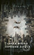 Kniha: Láska môjho lepšieho života (C.J. Connolly), 2023 Kniha: Láska môjho lepšieho života (C.J. Connolly), 2023
