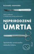 Kniha: Neprirodzené úmrtia (Richard Shepherd), 2023 Kniha: Neprirodzené úmrtia (Richard Shepherd), 2023