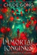 Kniha: Immortal Longings (Chloe Gong). Hodder and Stoughton, 2023 Kniha: Immortal Longings (Chloe Gong). Hodder and Stoughton, 2023