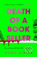 Kniha: Death of a Bookseller (Alice Slater). Hodder and Stoughton, 2023 Kniha: Death of a Bookseller (Alice Slater). Hodder and Stoughton, 2023