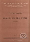 Kniha: Sonata in tre tempi (Čestmír Gregor). Schott Music Panton, 1971 Kniha: Sonata in tre tempi (Čestmír Gregor). Schott Music Panton, 1971