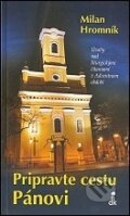 Kniha: Pripravte cestu Pánovi (Milan Hromník). Dobrá kniha Kniha: Pripravte cestu Pánovi (Milan Hromník). Dobrá kniha