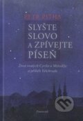Kniha: Slyšte slovo a zpívejte píseň (Petr Piťha). , 2012 Kniha: Slyšte slovo a zpívejte píseň (Petr Piťha). , 2012