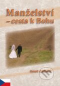 Kniha: Manželství - cesta k Bohu (Henri Caffarel). MCM.Matice cyrilometodějská, 2010 Kniha: Manželství - cesta k Bohu (Henri Caffarel). MCM.Matice cyrilometodějská, 2010