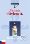 Kniha: Hledání naděje (Ján Pavol II.). Karmelitánské nakladatelství, 2006 Kniha: Hledání naděje (Ján Pavol II.). Karmelitánské nakladatelství, 2006