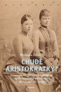 Kniha: Chudé aristokratky? (Michaela Žáková). Academia, 2023 Kniha: Chudé aristokratky? (Michaela Žáková). Academia, 2023