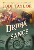 Kniha: Druhá šance (Jodi Taylor). Laser books, 2023 Kniha: Druhá šance (Jodi Taylor). Laser books, 2023