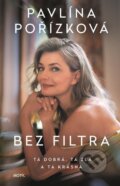E-kniha: Bez filtra (Pavlína Pořízková) E-kniha: Bez filtra (Pavlína Pořízková)