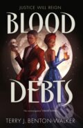 Kniha: Blood Debts (Terry J. Benton-Walker). Hodder and Stoughton, 2023 Kniha: Blood Debts (Terry J. Benton-Walker). Hodder and Stoughton, 2023