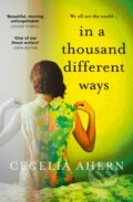 Kniha: In a Thousand Different Ways (Cecelia Ahern). HarperCollins, 2023 Kniha: In a Thousand Different Ways (Cecelia Ahern). HarperCollins, 2023