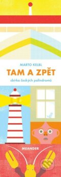 Kniha: Tam a zpět (Marto Kelbl). Meander, 2023 Kniha: Tam a zpět (Marto Kelbl). Meander, 2023