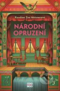 Kniha: Národní opruzení 1 (Karolína Zoe Meixnerová). CooBoo CZ, 2023 Kniha: Národní opruzení 1 (Karolína Zoe Meixnerová). CooBoo CZ, 2023