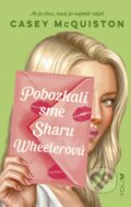 Kniha: Pobozkali sme Sharu Wheelerovú (Casey McQuiston), 2023 Kniha: Pobozkali sme Sharu Wheelerovú (Casey McQuiston), 2023