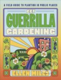 Kniha: Get Guerrilla Gardening (Ellen Miles). Dorling Kindersley, 2023 Kniha: Get Guerrilla Gardening (Ellen Miles). Dorling Kindersley, 2023
