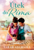 Kniha: Útek do Ríma (Sarah Adams). Fortuna Libri, 2023 Kniha: Útek do Ríma (Sarah Adams). Fortuna Libri, 2023