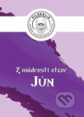Kniha: Z múdrosti otcov - Jún (Miron Keruľ-Kmec). Filokalia, 2023 Kniha: Z múdrosti otcov - Jún (Miron Keruľ-Kmec). Filokalia, 2023