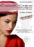 Kniha: The Cabin Crew Interview Made Easy (Caitlyn Rogers). Aspire, 2010 Kniha: The Cabin Crew Interview Made Easy (Caitlyn Rogers). Aspire, 2010