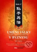 Kniha: Umění války v byznysu (Sun-c' a Vít Vojta). BIZBOOKS, 2014 Kniha: Umění války v byznysu (Sun-c' a Vít Vojta). BIZBOOKS, 2014