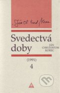Kniha: Svedectvá doby 4 (Ján Chryzostom Korec). Lúč, 2009 Kniha: Svedectvá doby 4 (Ján Chryzostom Korec). Lúč, 2009
