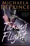 Kniha: Taking Flight (Michaela DePrince a Elaine Deprince). Albert Knopf, 2014 Kniha: Taking Flight (Michaela DePrince a Elaine Deprince). Albert Knopf, 2014