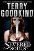 Kniha: Severed Souls (Terry Goodkind). Tor, 2014 Kniha: Severed Souls (Terry Goodkind). Tor, 2014