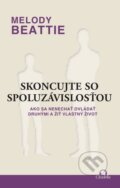 Kniha: Skoncujte so spoluzávislosťou (Melody Beattie). Citadella, 2014 Kniha: Skoncujte so spoluzávislosťou (Melody Beattie). Citadella, 2014