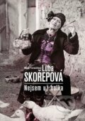 Kniha: Luba Skořepová: Nejsem už holka (Luba Skořepová a Marie Formáčková). XYZ, 2014 Kniha: Luba Skořepová: Nejsem už holka (Luba Skořepová a Marie Formáčková). XYZ, 2014