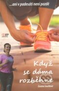 Kniha: Když se dáma rozběhne (Zuzana Součková). IFP Publishing, 2014 Kniha: Když se dáma rozběhne (Zuzana Součková). IFP Publishing, 2014