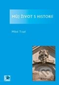 Kniha: Můj život s historií (Miloš Trapl). Univerzita Palackého v Olomouci, 2014 Kniha: Můj život s historií (Miloš Trapl). Univerzita Palackého v Olomouci, 2014