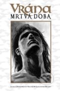 Kniha: Vrána: Mrtvá doba (James O'Barr a kolektív). ComicsCentrum, 2014 Kniha: Vrána: Mrtvá doba (James O'Barr a kolektív). ComicsCentrum, 2014