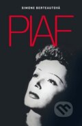 Kniha: Edith Piaf (Simone Berteautová), 2014 Kniha: Edith Piaf (Simone Berteautová), 2014