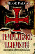 Kniha: Templářské tajemství (Chloe Palov). Metafora, 2014 Kniha: Templářské tajemství (Chloe Palov). Metafora, 2014