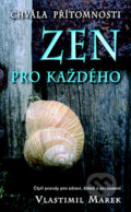 Kniha: Zen pro každého (Vlastimil Marek). Metafora, 2014 Kniha: Zen pro každého (Vlastimil Marek). Metafora, 2014