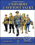 Kniha: Uniformy 2. světové války (Andrew Mollo). Naše vojsko CZ, 2014 Kniha: Uniformy 2. světové války (Andrew Mollo). Naše vojsko CZ, 2014