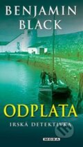 Kniha: Odplata (Benjamin Black). Moba, 2014 Kniha: Odplata (Benjamin Black). Moba, 2014