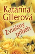 Kniha: Zvláštny príbeh (Katarína Gillerová). Slovenský spisovateľ, 2014 Kniha: Zvláštny príbeh (Katarína Gillerová). Slovenský spisovateľ, 2014