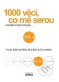 Kniha: 1000 věcí, co mě serou, Vol. 4 (Achjo Bitch, Atilla Bič Boží a Curvekiller). Plot, 2014 Kniha: 1000 věcí, co mě serou, Vol. 4 (Achjo Bitch, Atilla Bič Boží a Curvekiller). Plot, 2014