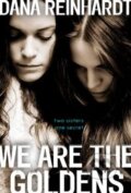 Kniha: We are the Goldens (Dana Reinhardt). Random House, 2014 Kniha: We are the Goldens (Dana Reinhardt). Random House, 2014