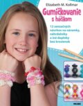 Kniha: Gumičkovanie s háčikom (Elizabeth M. Kollmar). NOXI, 2014 Kniha: Gumičkovanie s háčikom (Elizabeth M. Kollmar). NOXI, 2014