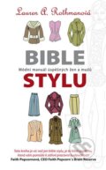 Kniha: Bible stylu (Lauren A. Rothman). NOXI, 2014 Kniha: Bible stylu (Lauren A. Rothman). NOXI, 2014