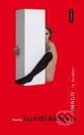Kniha: IMAGO. Ty trubko! (Hana Lundiaková). Kniha Zlín, 2014 Kniha: IMAGO. Ty trubko! (Hana Lundiaková). Kniha Zlín, 2014