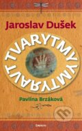 Kniha: Tvarytmy (Jaroslav Dušek a Pavlína Brzáková). Eminent, 2014 Kniha: Tvarytmy (Jaroslav Dušek a Pavlína Brzáková). Eminent, 2014