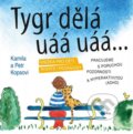 Kniha: Tygr dělá uáá uáá … (Kamila Kopsová a Petr Kops). Edika, 2014 Kniha: Tygr dělá uáá uáá … (Kamila Kopsová a Petr Kops). Edika, 2014