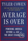 Kniha: Average is Over (Tyler Cowen). Penguin Books, 2014 Kniha: Average is Over (Tyler Cowen). Penguin Books, 2014