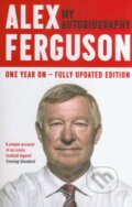 Kniha: Alex Ferguson: My Autobiography (Alex Ferguson). Hodder and Stoughton, 2014 Kniha: Alex Ferguson: My Autobiography (Alex Ferguson). Hodder and Stoughton, 2014