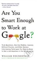 Kniha: Are You Smart Enough to Work For Google? (William Poundstone). Hachette Livre International, 2014 Kniha: Are You Smart Enough to Work For Google? (William Poundstone). Hachette Livre International, 2014