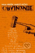 Kniha: Obvinenie (Maja Hriešik a Maroš Hečko). Tatran, 2014 Kniha: Obvinenie (Maja Hriešik a Maroš Hečko). Tatran, 2014