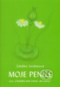 Kniha: Moje peníze (Zdeňka Jordánová). Vodnář, 2014 Kniha: Moje peníze (Zdeňka Jordánová). Vodnář, 2014
