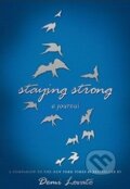 Staying Strong: A Journal (Demi Lovato). Feiwel and Friends, 2014 Staying Strong: A Journal (Demi Lovato). Feiwel and Friends, 2014